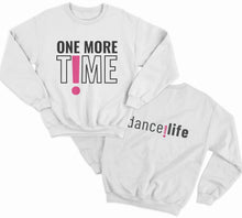 Load image into Gallery viewer, Dance Is Life ONE MORE TIME Crew
