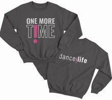 Load image into Gallery viewer, Dance Is Life ONE MORE TIME Crew
